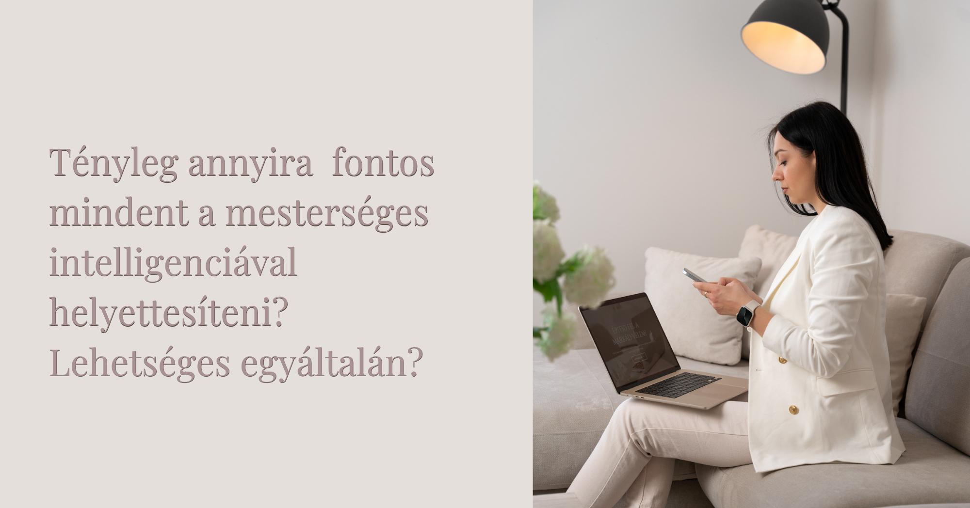 Tényleg annyira fontos mindent a mesterséges intelligenciával helyettesíteni? Lehetséges egyáltalán?